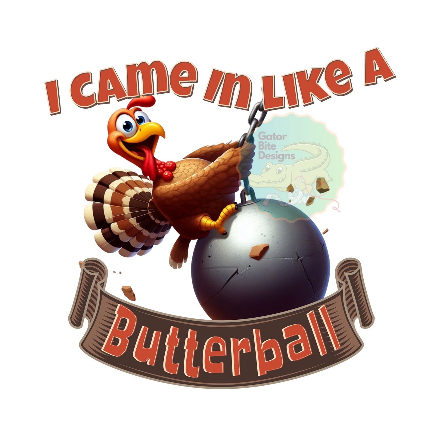 I came in like a Butterball! Thanksgiving Fun Tshirts, PNG, PDF, SVG Files Cricut Silhouette, Sublimation Design Downloads, Turkey
